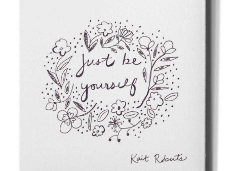 Just Be Yourself  by Kait Roberts, Canvas Wall Art Sale